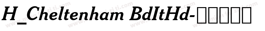 H_Cheltenham BdItHd字体转换